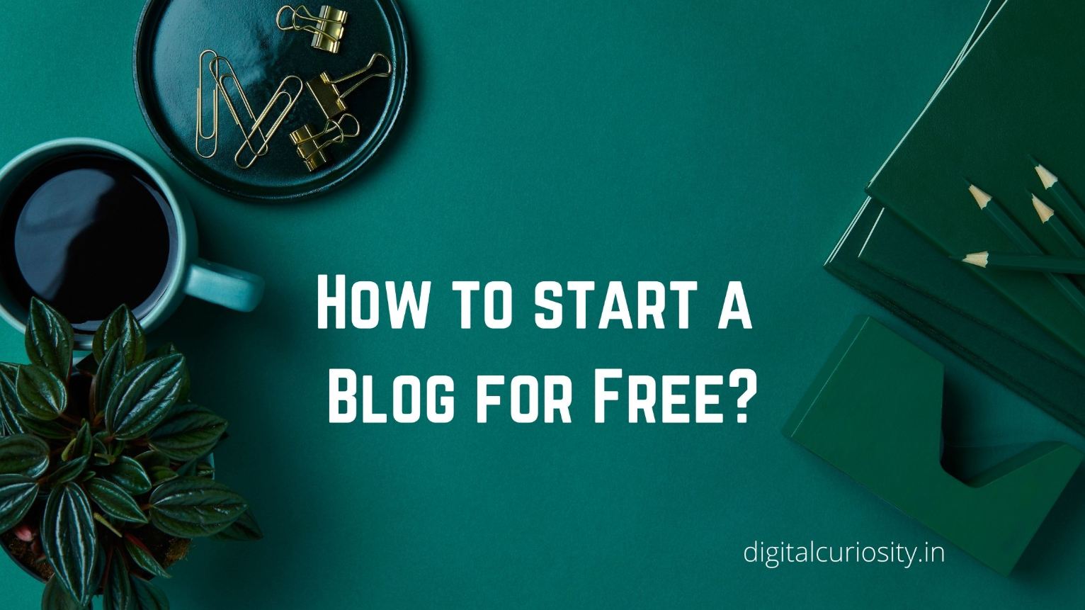You are currently viewing How to start a Blog for Free